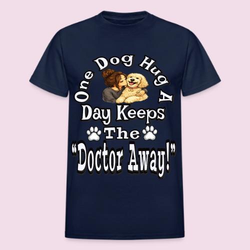 One Dog Hug A Day Keeps The Doctor Away - Heavyweight Unisex T-Shirt by Gildan