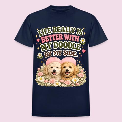 Life Really Is Better With My Doodle By My Side - Heavyweight Unisex T-Shirt by Gildan