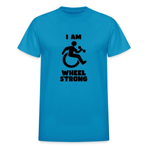 I'm wheel strong. For strong wheelchair users # - Gildan Ultra Cotton Adult T-Shirt