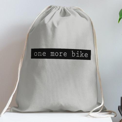 One More Bike - Cotton Drawstring Bag