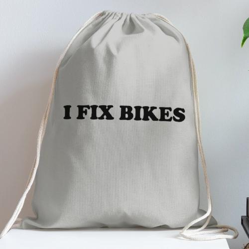 i fix bikes - Cotton Drawstring Bag