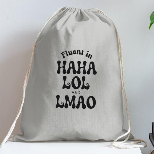Fluent in HAHA LOL LMAO Funny Humor-Bilingual Joke - Cotton Drawstring Bag