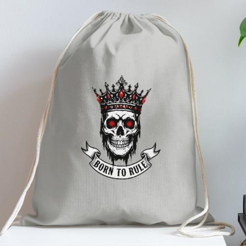 Born to Rule Skull King - Cotton Drawstring Bag
