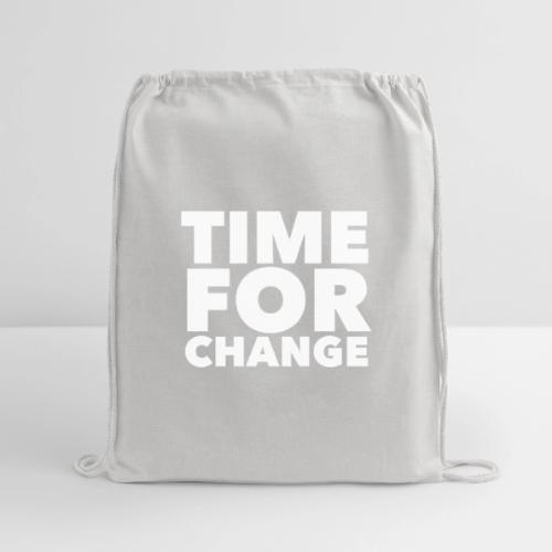 Time for Change - Cotton Drawstring Bag