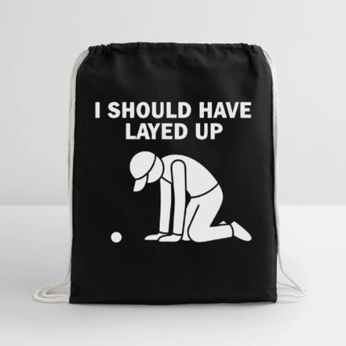I Should Have Layed Up - Golf Regret Tee - Cotton Drawstring Bag