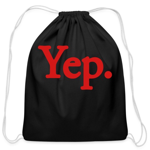 Yep. - 1c RED - Cotton Drawstring Bag