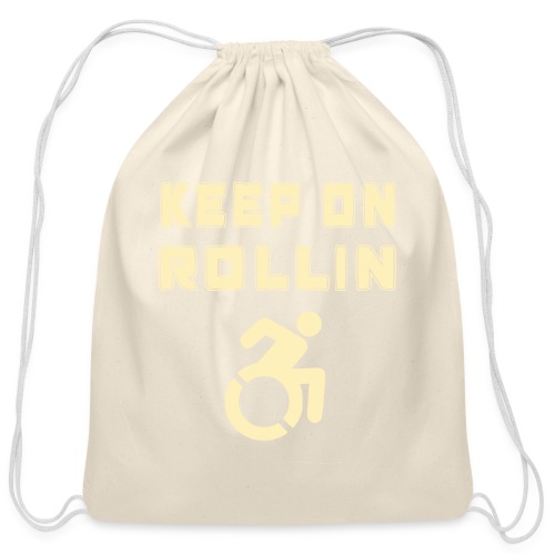 I keep on rollin with my wheelchair - Cotton Drawstring Bag