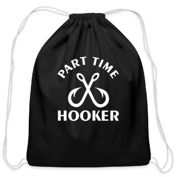 Part Time Hooker Fishing - Cotton Drawstring Bag - black - Front