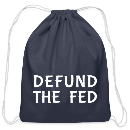 Defund the FED - Cotton Drawstring Bag