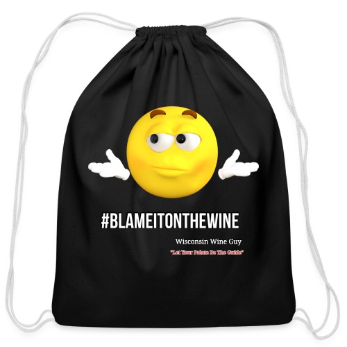 BLAME IT ON THE WINE Wine Gear - Cotton Drawstring Bag