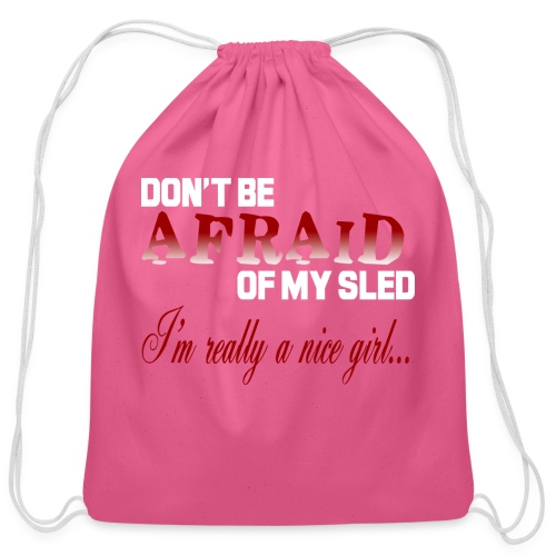 Don't Be Afraid - Nice Girl - Cotton Drawstring Bag