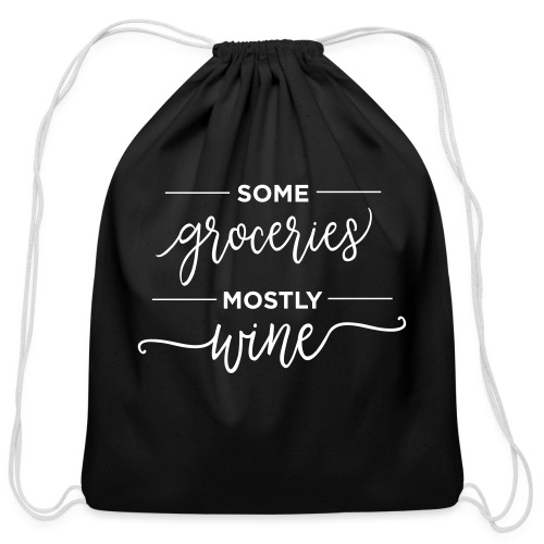 Some Groceries Mostly Wine - Cotton Drawstring Bag
