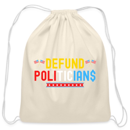 DEFUND POLITICIANS, USA Flags (Red, White & Blue) - Cotton Drawstring Bag
