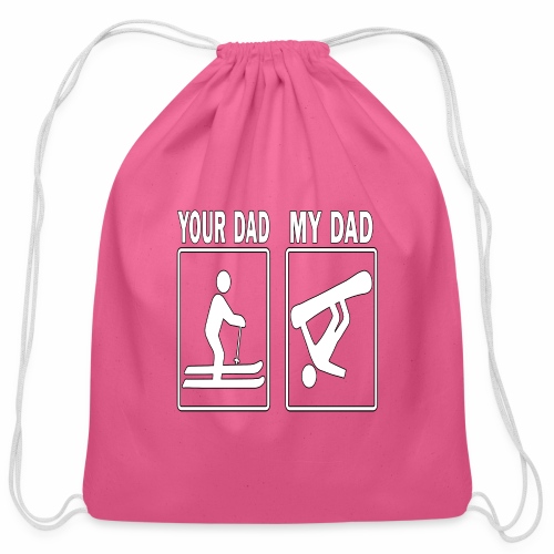 Your Dad My Dad Skiing Snowboard Fathers Day Gift - Cotton Drawstring Bag