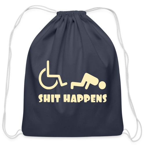 Sometimes shit happens when your in wheelchair - Cotton Drawstring Bag