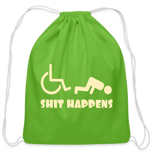 Sometimes shit happens when your in wheelchair - Cotton Drawstring Bag