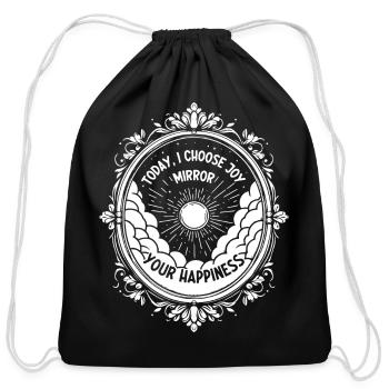 Today I Choose Joy, Mirror Your Happiness - Cotton Drawstring Bag - black - Front