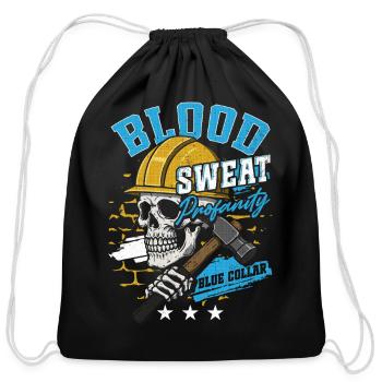 Blood Sweat Profanity Blue Collar Hard Work - Cotton Drawstring Bag - black - Front