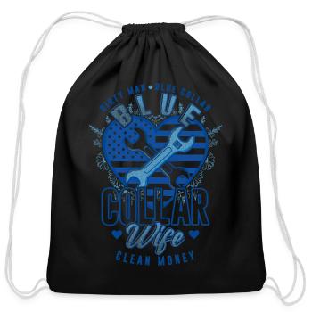 Blue Collar Wirfe Hard Work Labor Worker - Cotton Drawstring Bag - black - Front
