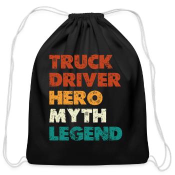 Truck Driver Hero Myth Legend - Cotton Drawstring Bag - black - Front