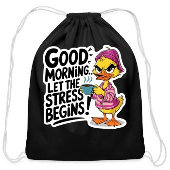 Good Morning Let The Stress Begin Ducky Coffee - Cotton Drawstring Bag - black - Front
