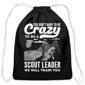 Crazy Scout Leader We Will Train You Scouting - Cotton Drawstring Bag - black - Front