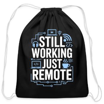 Remote Developer Still Working Remote Tech Worker - Cotton Drawstring Bag - black - Front