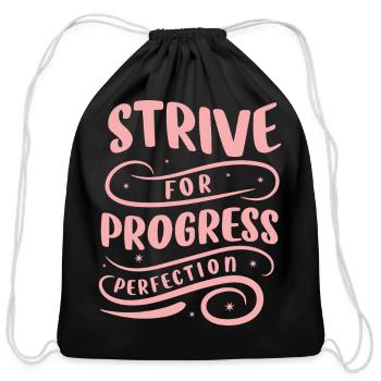 Strive For Progress Perfection Saying Quotes - Cotton Drawstring Bag - black - Front