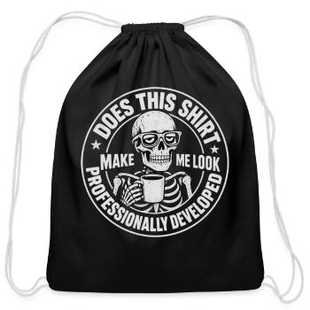 This Shirt Make Me Look Professionally Developed - Cotton Drawstring Bag - black - Front