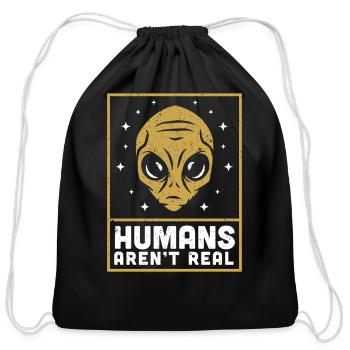 Alien Extraterrestrial Space Humans Aren't Real - Cotton Drawstring Bag - black - Front
