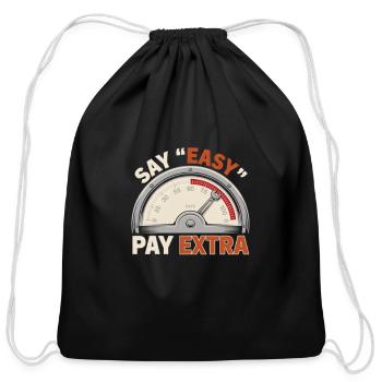Mechanic Say Easy Pay Extra Auto Repair - Cotton Drawstring Bag - black - Front