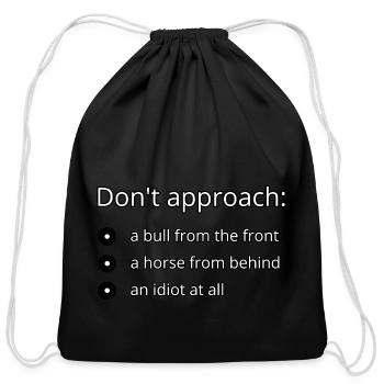 Dont approach: a bull, a horse and an idiot - Cotton Drawstring Bag - black - Front