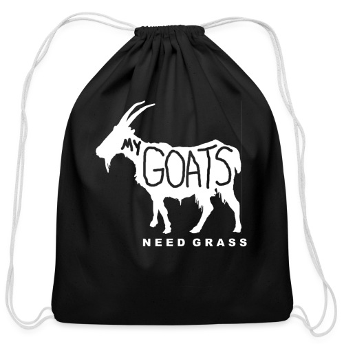 MY GOATS NEED GRASS - Cotton Drawstring Bag