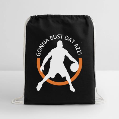 Gonna Bust Dat Azz - Cotton Drawstring Bag