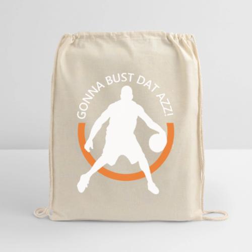 Gonna Bust Dat Azz - Cotton Drawstring Bag