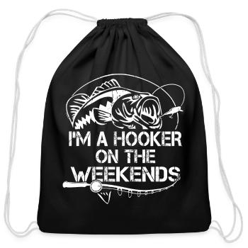 I m A Hooker On The Weekends - Cotton Drawstring Bag - black - Front