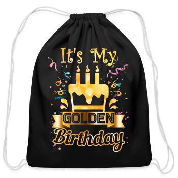 Its My Golden Birthday Cool Birthday Gift Woman Ma - Cotton Drawstring Bag - black - Front