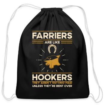 Farrier Farriers Are Like Hookers - Cotton Drawstring Bag - black - Front