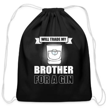 I'll Trade My Brother For A Gin - Cotton Drawstring Bag - black - Front