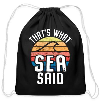 That's What Sea Said Surfer Pun Wave Ocean Surfing - Cotton Drawstring Bag - black - Front