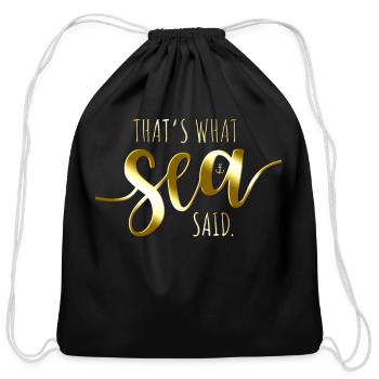 That's What Sea Said Surfer Pun Wave Ocean Surfing - Cotton Drawstring Bag - black - Front