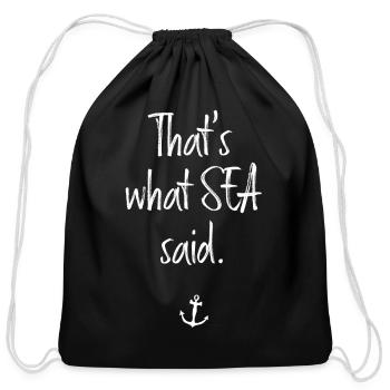 That's What Sea Said Surfer Pun Wave Ocean Surfing - Cotton Drawstring Bag - black - Front