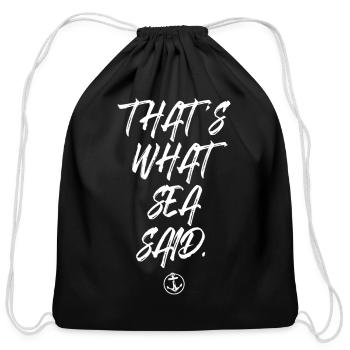 That's What Sea Said Surfer Pun Wave Ocean Surfing - Cotton Drawstring Bag - black - Front