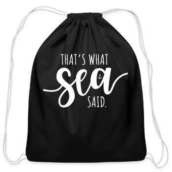 That's What Sea Said Surfer Pun Wave Ocean Surfing - Cotton Drawstring Bag - black - Front