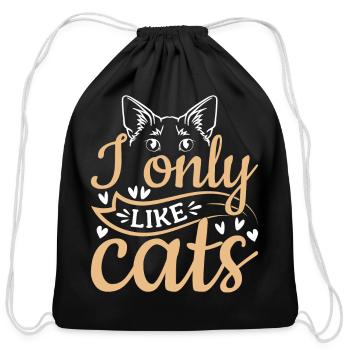Cat Owner Cute Cat Lover I Only Like Cats - Cotton Drawstring Bag - black - Front