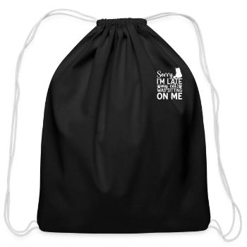 Cat Lover I Sorry I'm Late My Cat Was Sitting On M - Cotton Drawstring Bag - black - Front