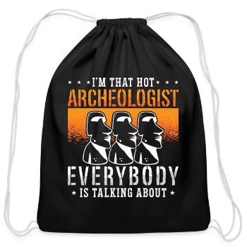 Archaeology I'm That Hot Prehistoric Archaeologist - Cotton Drawstring Bag - black - Front