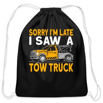 Sorry I'm late I saw a tow truck driver - Cotton Drawstring Bag - black - Front