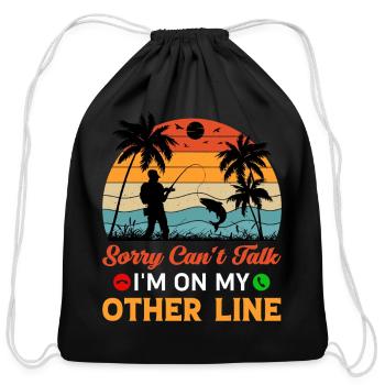 Sorry Can’t Talk I’m On My Other Line - Fishing - Cotton Drawstring Bag - black - Front