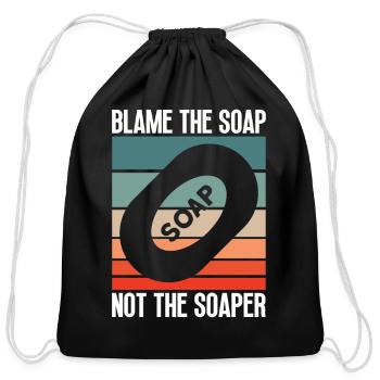 Blame The Soap - Not The Soaper - Soap Making Soap - Cotton Drawstring Bag - black - Front